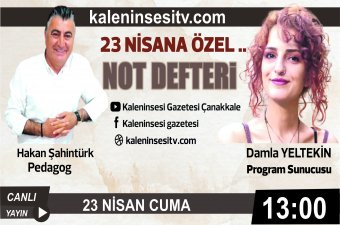Not Defteri 23 Nisan Özel - Hakan Şahintürk