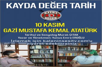 10 KASIM/GAZİ MUSTAFA KEMAL ATATÜRK